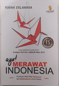 Image of Ayo Merawat Indonesia : Panduan Nilai-Nilai Toleransi dan Kebinekaan untuk Siswa