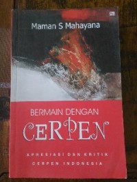 Image of Bermain dengan Cerpen Apresiasi dan Kritik Cerpen Indonesia