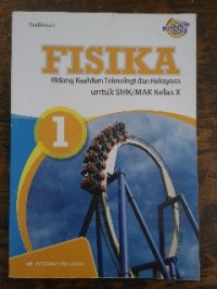 Image of Fisika 1: Bidang Keahlian teknologi dan Rekayasa untuk SMK/MAK Kelas X