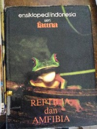 Image of Ensiklopedi Indonesia seri Fauna (Reptilia dan Amfibia)