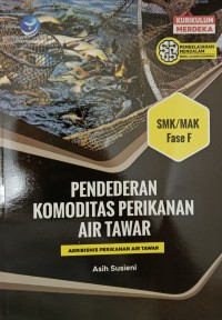 Image of Pendederan Komoditas Perikanan Air Tawar (Agribisnis Perikanan Air Tawar) SMK/MAK Fase F