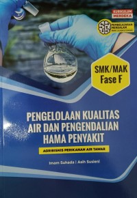 Image of Pengelolaan Kualitas Air dan Pengendalian Hama Penyakit (Agribisnis Perikanan Air Tawar) SMK/MAK Fase F