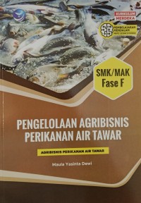 Image of Pengelolaan Agribisnis Perikanan Air Tawar (Agribisnis Perikanan Air Tawar) SMK/MAK Fase F