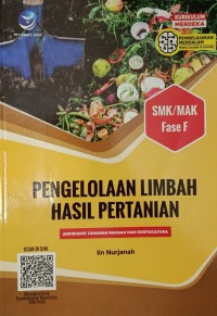 Image of Pengelolaan Limbah Hasil Pertanian (Agribisnis Tanaman Pangan dan Holtikultura) SMK/MAK Fase F